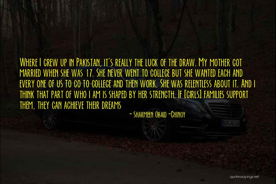 Every Girl S Dream Quotes By Sharmeen Obaid-Chinoy Every Girl S Dream Quotes By Sharmeen Obaid-Chinoy