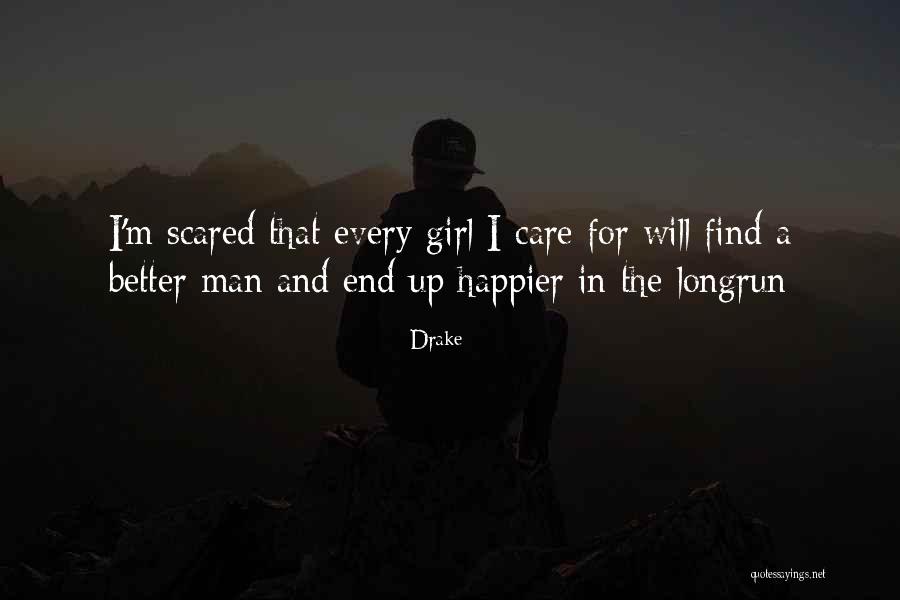 Every Girl Should Be Happy Quotes By Drake