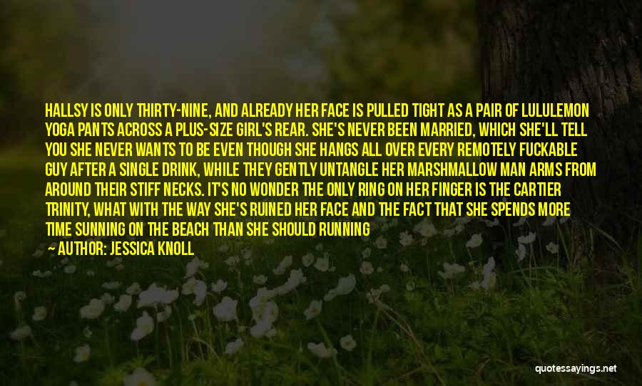 Every Girl Should Be Married Quotes By Jessica Knoll