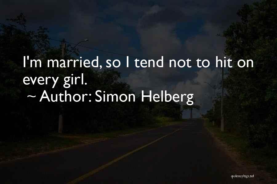 Every Girl Should Be Married Quotes By Simon Helberg