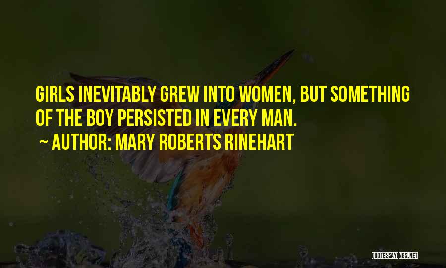 Every Girl Wants A Boy Quotes By Mary Roberts Rinehart