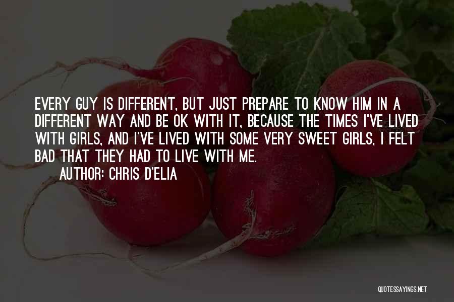 Every Girl Wants A Guy That Quotes By Chris D'Elia