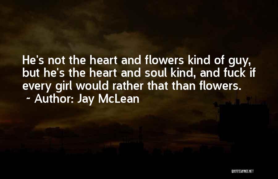 Every Girl Wants A Guy That Quotes By Jay McLean