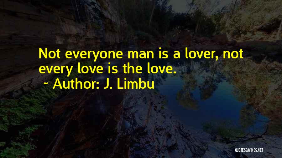 Every Girl Wants A Man Quotes By J. Limbu