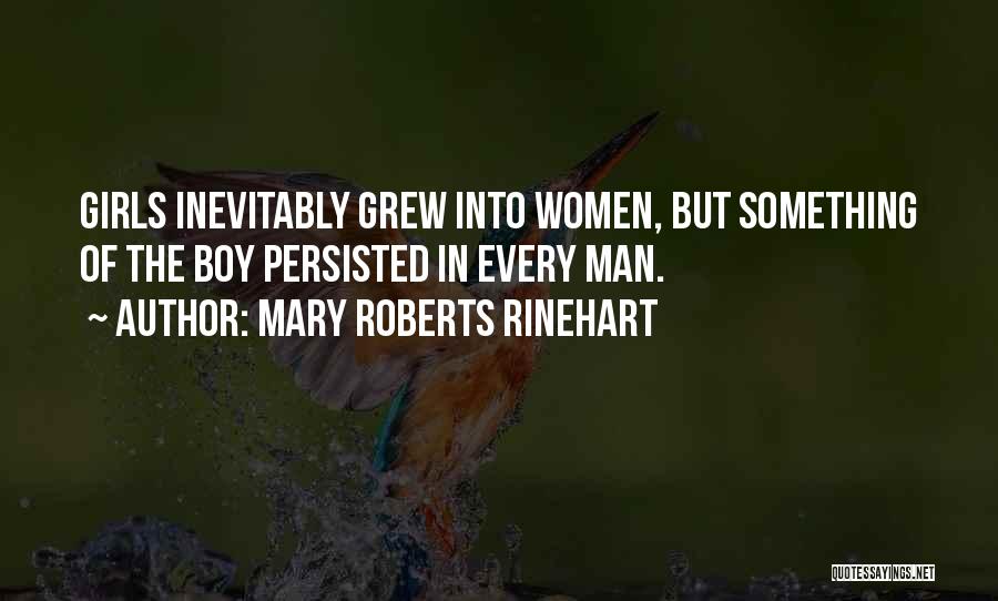 Every Girl Wants A Man Quotes By Mary Roberts Rinehart