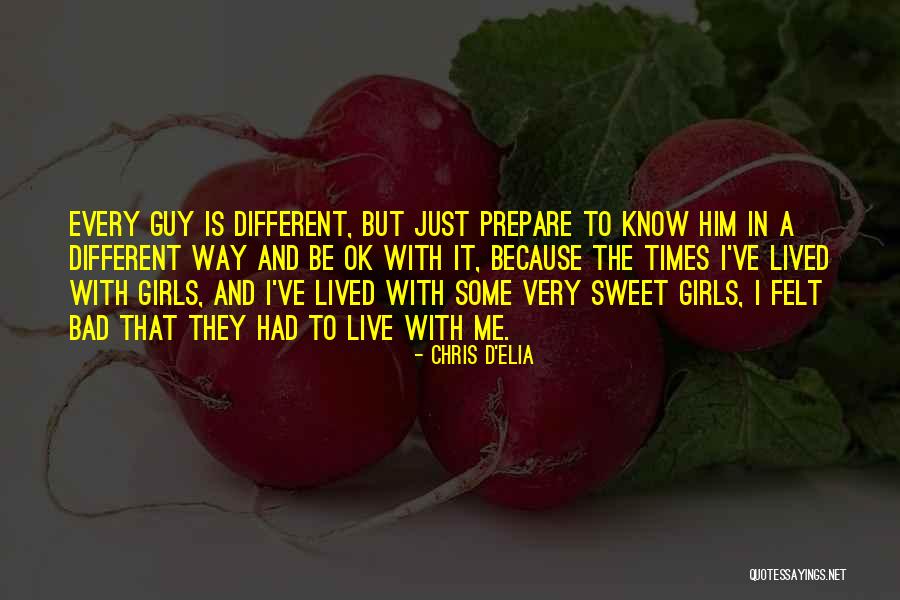 Every Girl Wants Guy Quotes By Chris D'Elia