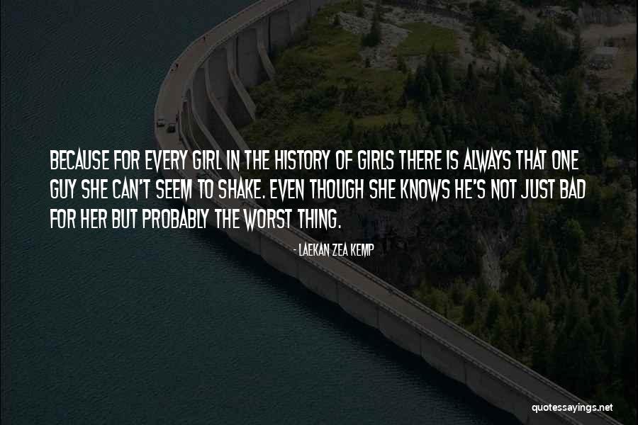 Every Girl Wants Guy Quotes By Laekan Zea Kemp