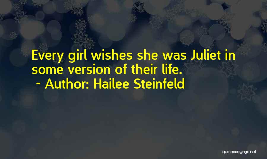 Every Girl Wishes Quotes By Hailee Steinfeld