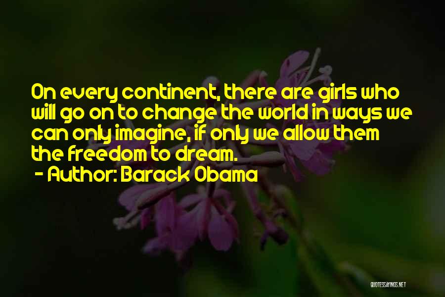 Every Girl's Dream Quotes By Barack Obama