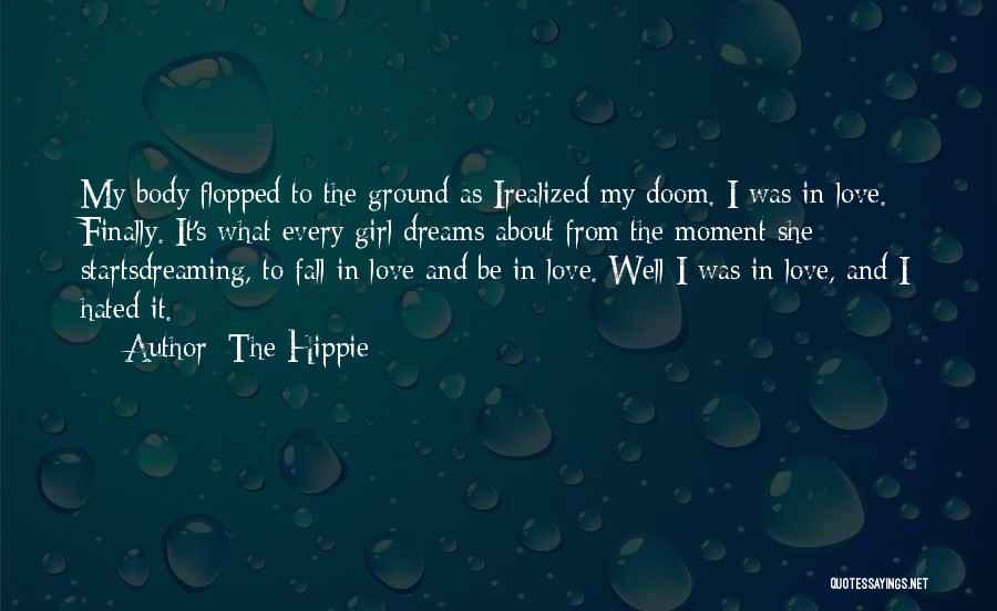 Every Girl's Dream Quotes By The Hippie