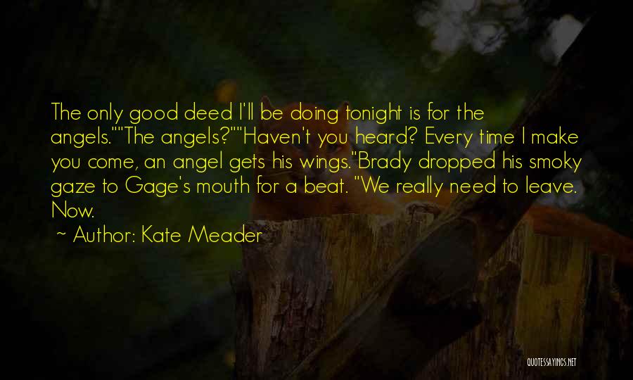 Every Good Deed Quotes By Kate Meader