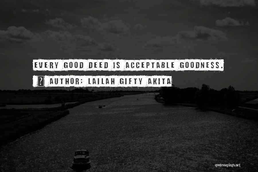 Every Good Deed Quotes By Lailah Gifty Akita