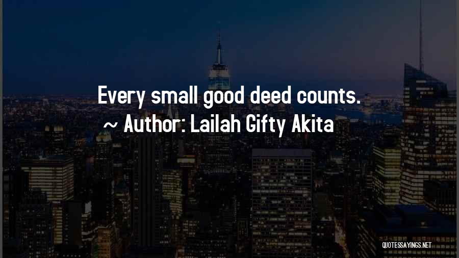 Every Good Deed Quotes By Lailah Gifty Akita