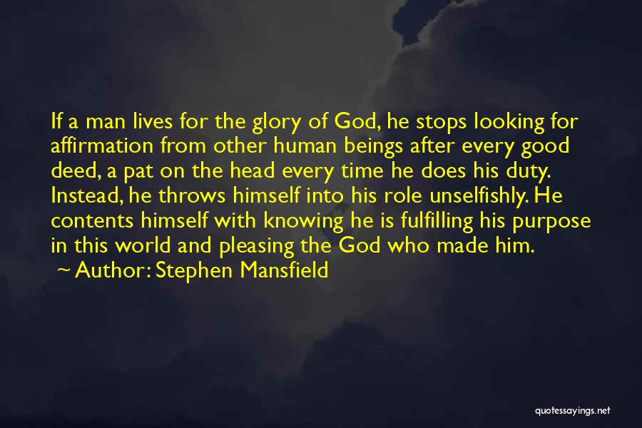 Every Good Deed Quotes By Stephen Mansfield