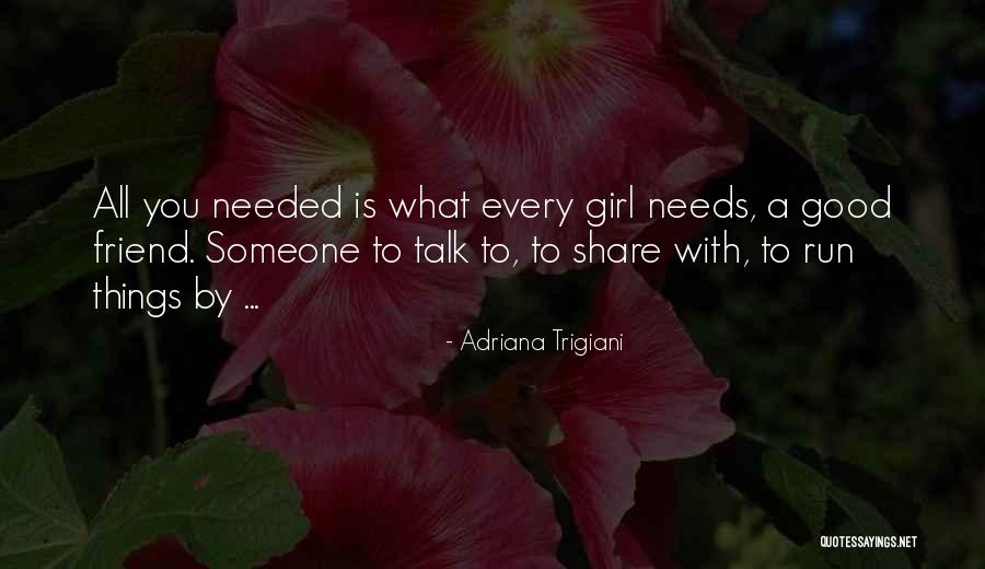 Every Good Girl Quotes By Adriana Trigiani Every Good Girl Quotes By Adriana Trigiani