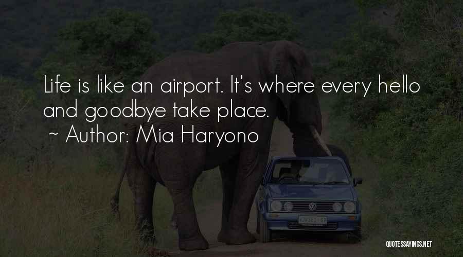 Every Goodbye Hello Quotes By Mia Haryono