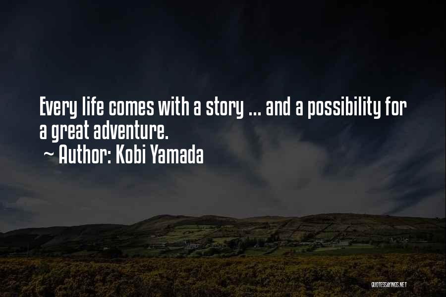 Every Great Story Quotes By Kobi Yamada
