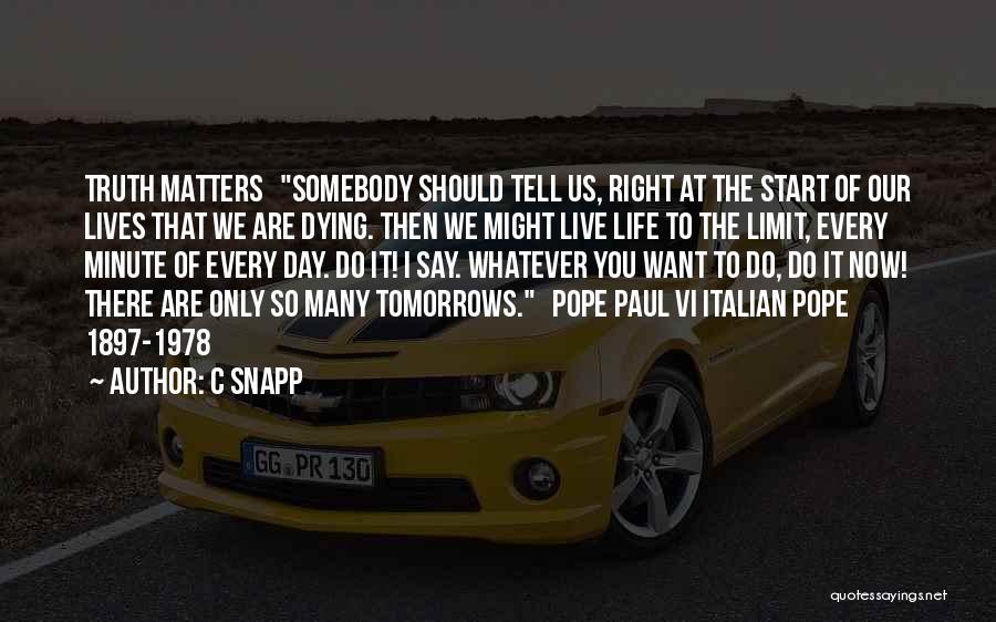 Every Life Matters Quotes By C Snapp