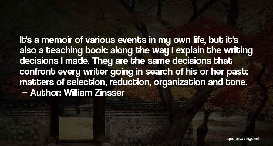 Every Life Matters Quotes By William Zinsser