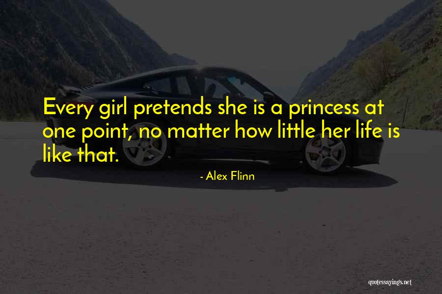 Every Little Girl Quotes By Alex Flinn