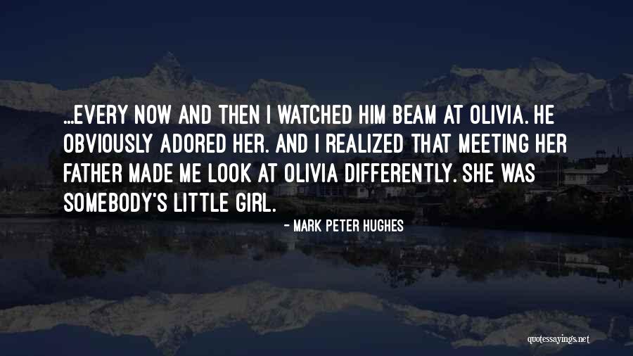 Every Little Girl Quotes By Mark Peter Hughes