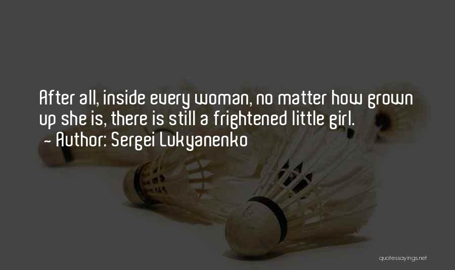 Every Little Girl Quotes By Sergei Lukyanenko