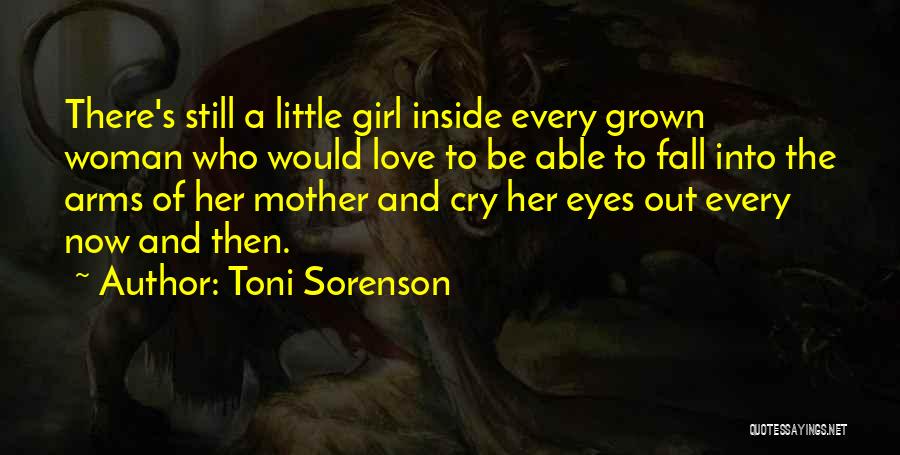 Every Little Girl Quotes By Toni Sorenson