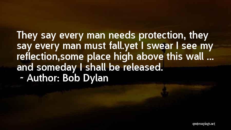 Every Man Needs Quotes By Bob Dylan