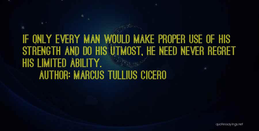 Every Man Needs Quotes By Marcus Tullius Cicero
