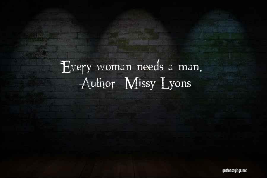 Every Man Needs Quotes By Missy Lyons