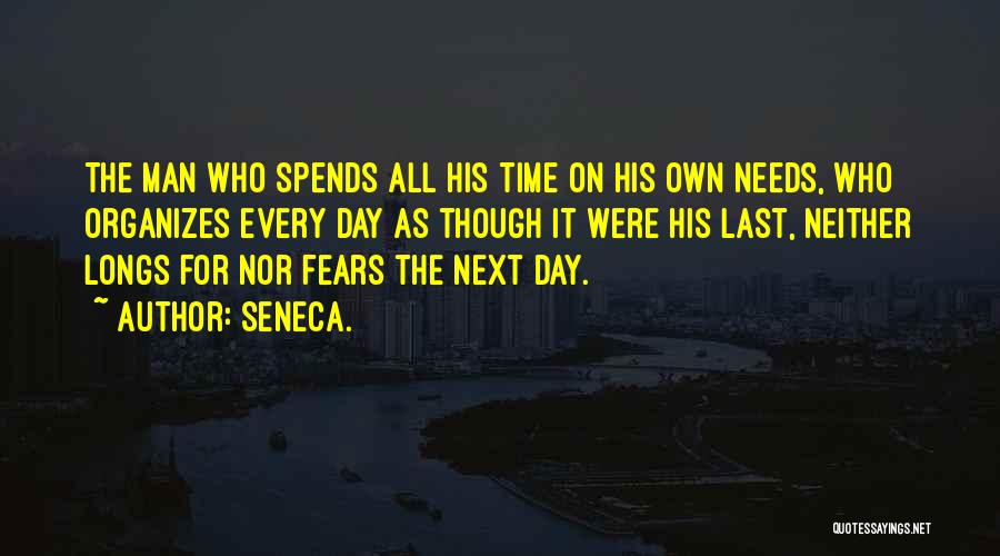 Every Man Needs Quotes By Seneca.