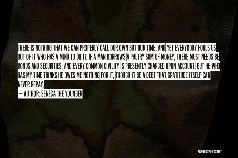 Every Man Needs Quotes By Seneca The Younger