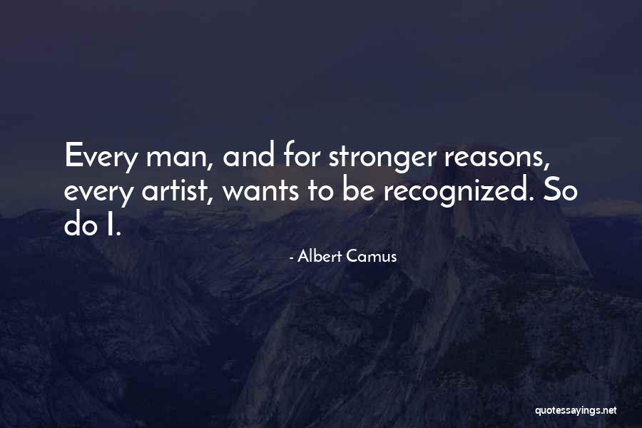 Every Man Wants Quotes By Albert Camus