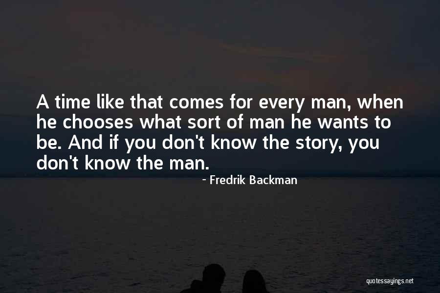 Every Man Wants Quotes By Fredrik Backman