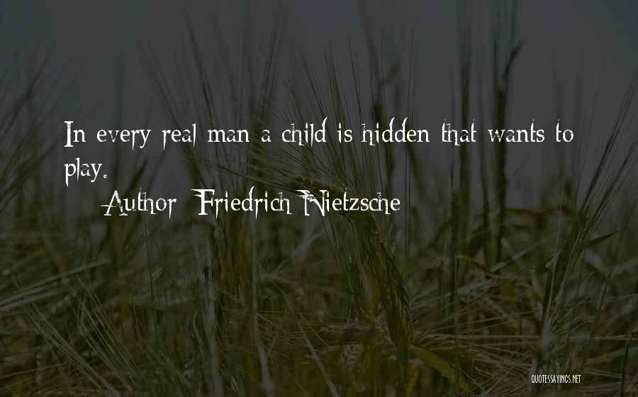 Every Man Wants Quotes By Friedrich Nietzsche