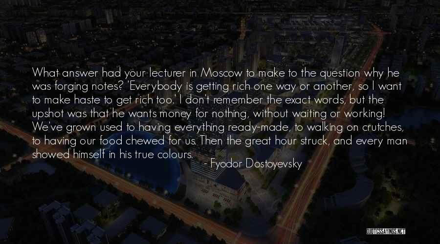 Every Man Wants Quotes By Fyodor Dostoyevsky