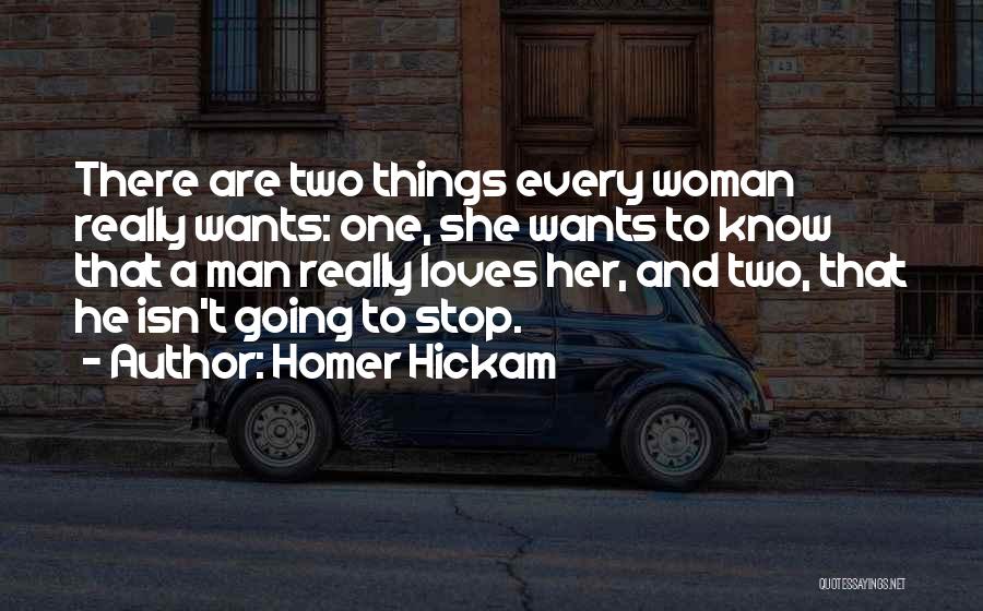 Every Man Wants Quotes By Homer Hickam