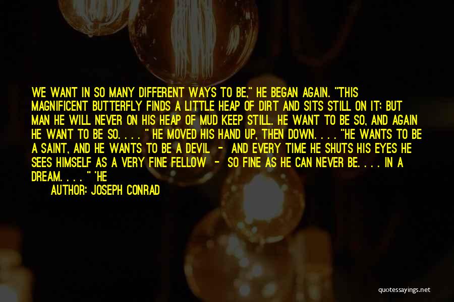 Every Man Wants Quotes By Joseph Conrad