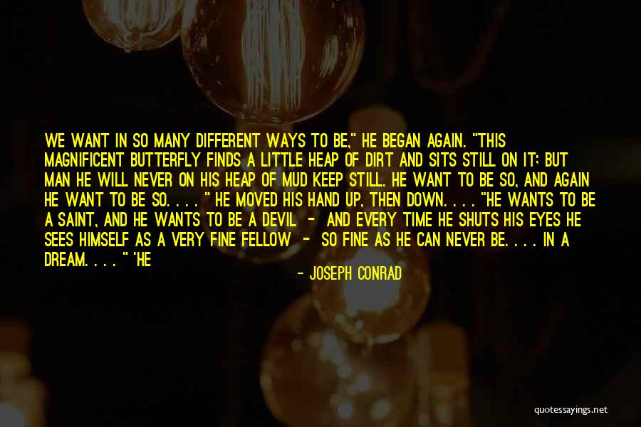 Every Man Wants Quotes By Joseph Conrad