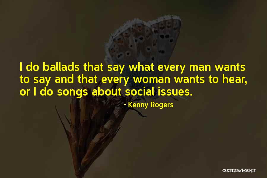 Every Man Wants Quotes By Kenny Rogers