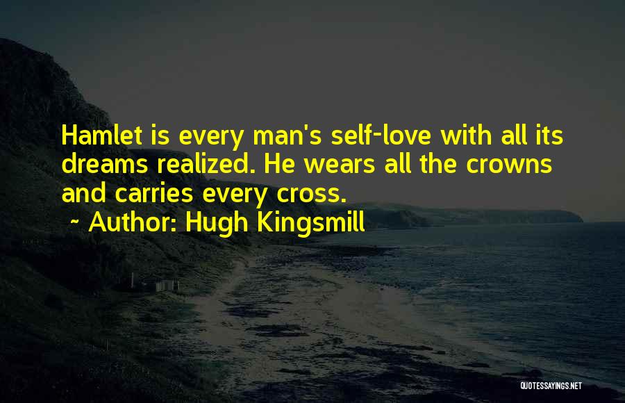 Every Man's Dream Quotes By Hugh Kingsmill