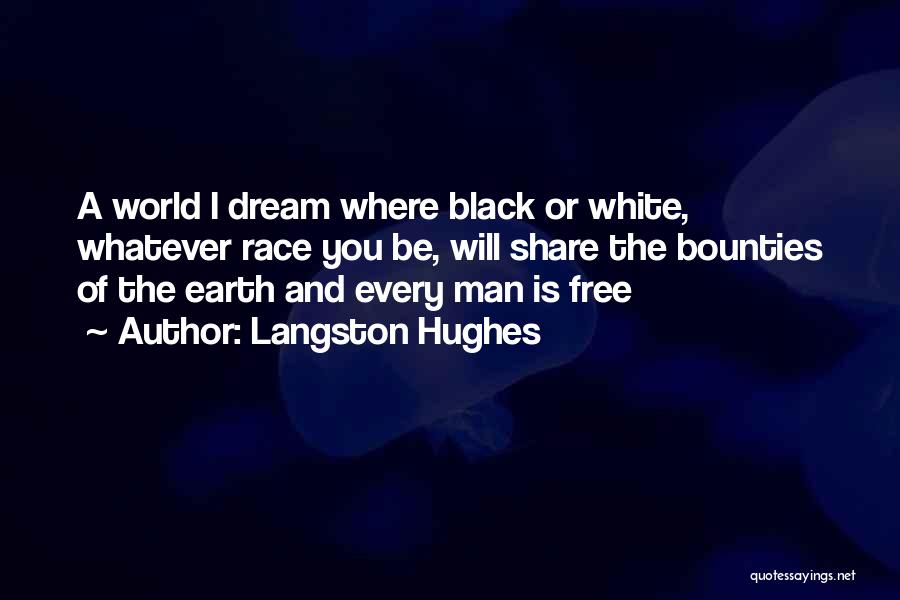 Every Man's Dream Quotes By Langston Hughes