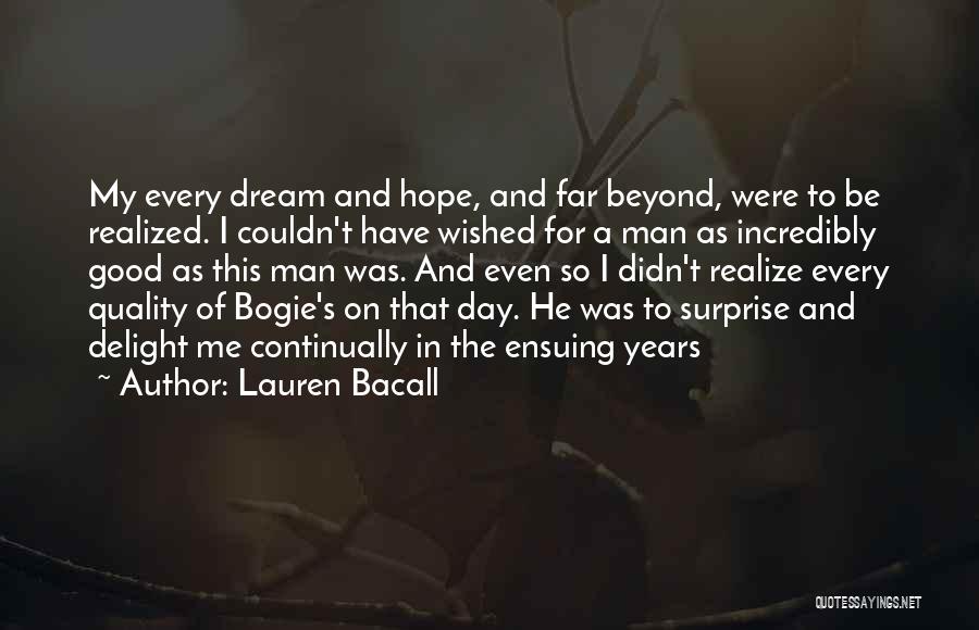 Every Man's Dream Quotes By Lauren Bacall