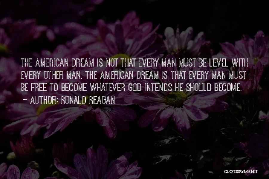 Every Man's Dream Quotes By Ronald Reagan