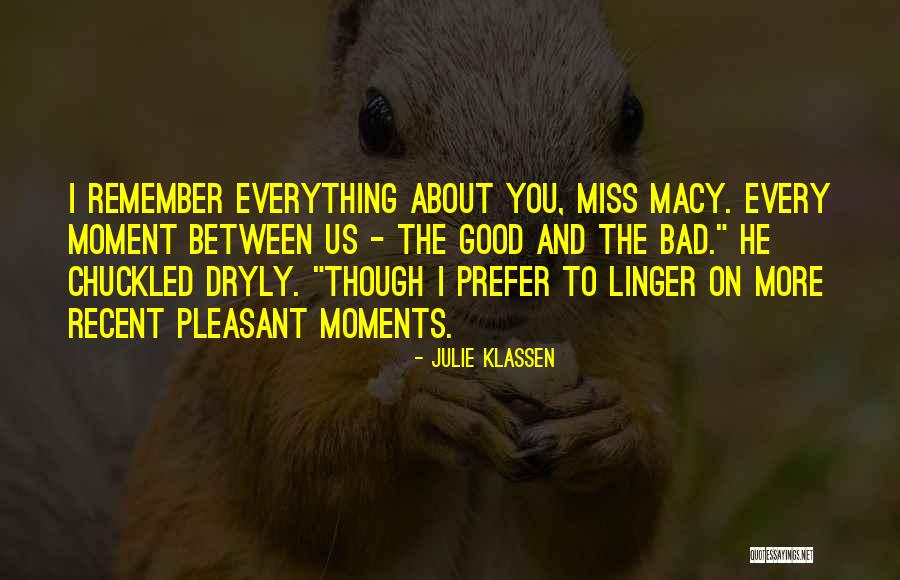 Every Moment I Miss You Quotes By Julie Klassen Every Moment I Miss You Quotes By Julie Klassen
