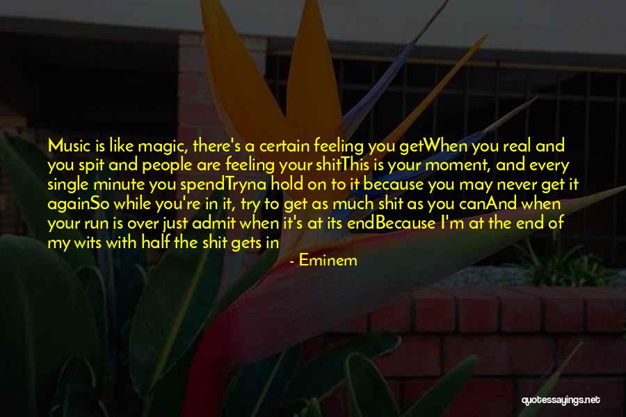 Every Moment I Spend With You Quotes By Eminem Every Moment I Spend With You Quotes By Eminem
