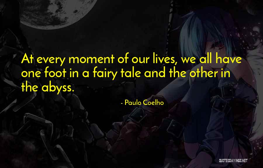 Every Moment Of Our Lives Quotes By Paulo Coelho Every Moment Of Our Lives Quotes By Paulo Coelho