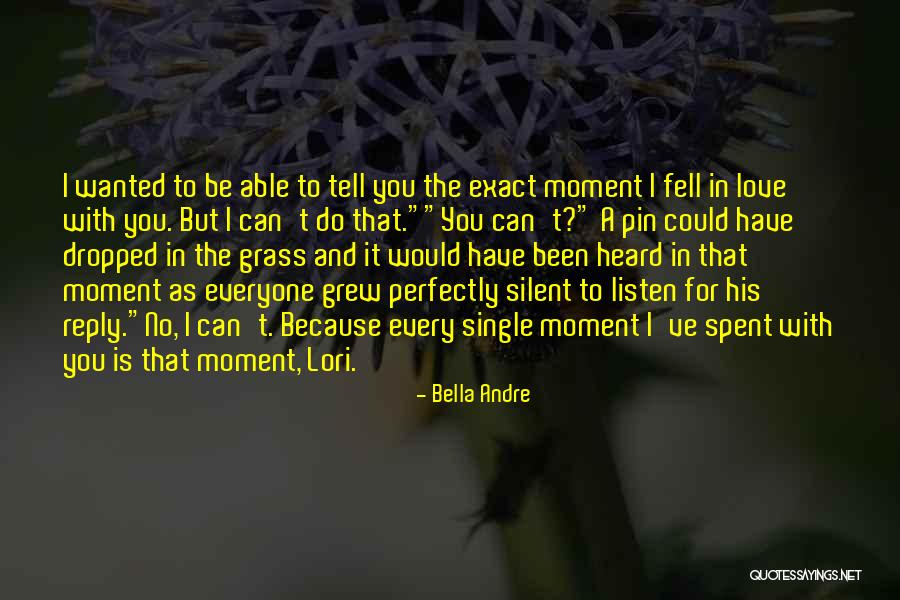 Every Moment Spent With You Quotes By Bella Andre Every Moment Spent With You Quotes By Bella Andre