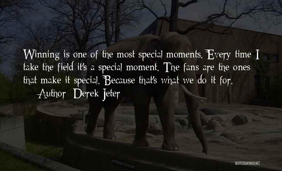 Every Moment With You Is Special Quotes By Derek Jeter