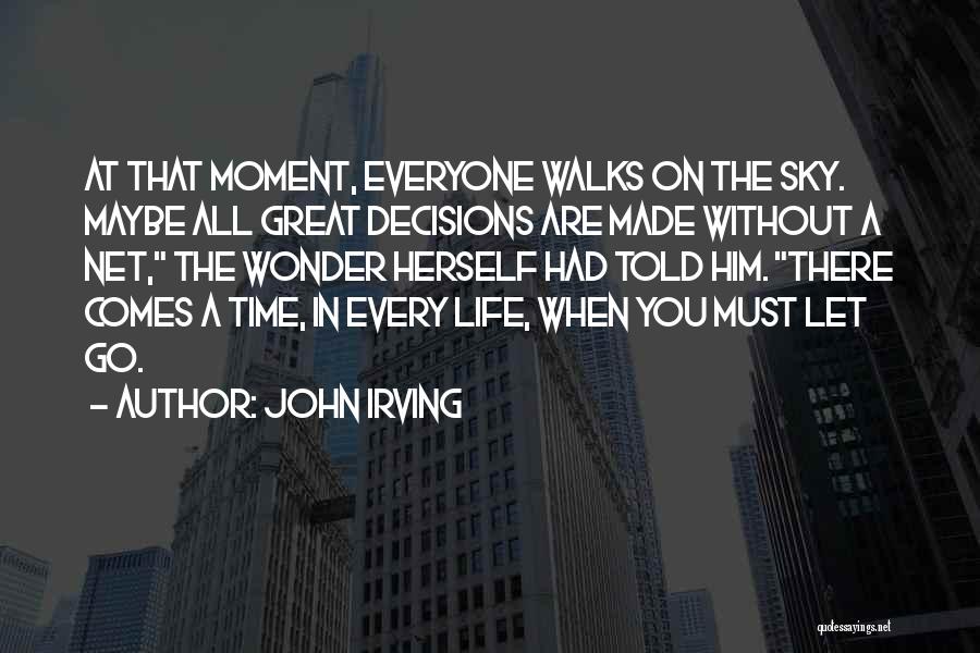 Every Moment Without You Quotes By John Irving